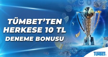 Tümbet’ten Herkese 10 TL Deneme Bonusu