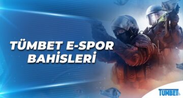 Tümbet E-Spor Bahisleri